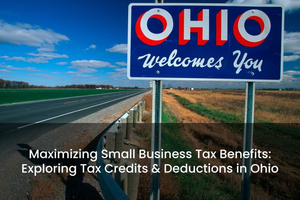 Are you taking advantage of available Ohio small business tax benefits to strengthen your company’s bottom line?