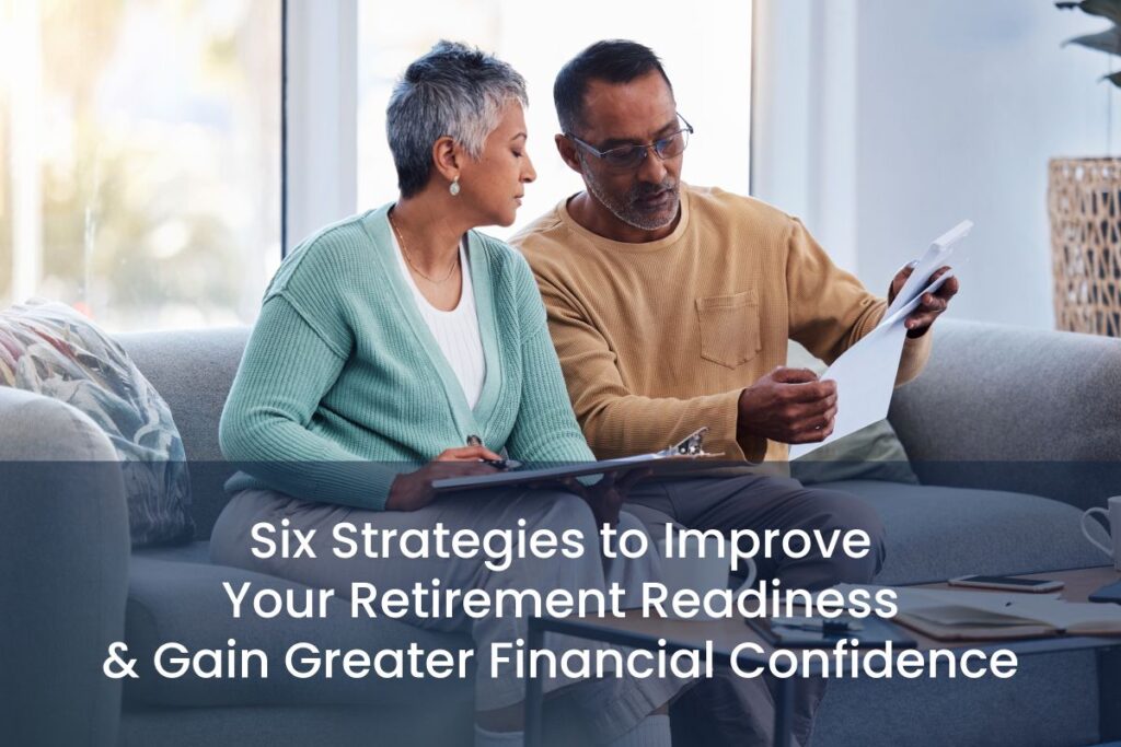Enhance your retirement readiness with six practical strategies for financial health, investment diversification, and healthcare planning.