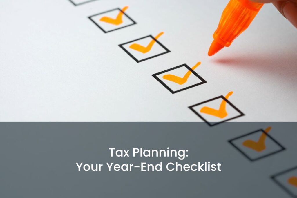 Year-end tax planning is an important aspect of your comprehensive financial plan for 2024 and beyond.