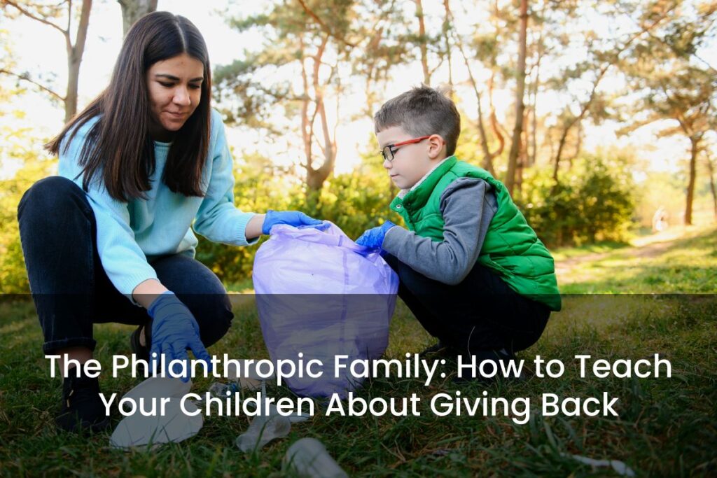 Explore how to teach your children about giving back with practical tips for instilling philanthropy and empathy in the next generation.